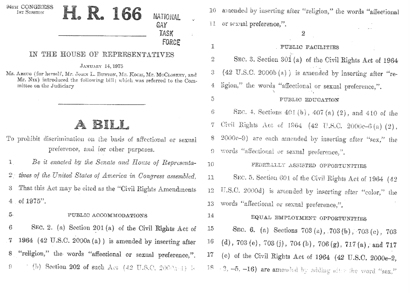 H.R. 166 bill text 'Civil Rights Amendments - Defines the term 'affectional or sexual perference' to mean for purposes of the Civil Rights Act having or manifesting an emotional or physical attachment to another consenting person or persons of either gender, or having or manifesting a perference for such attachment. Prohibits discrimination based upon such affectional or sexual preference in the following areas: (1) public accomodations; (2) public education; (3) equal employment opportunities; (4) the sale, rental and financing of housing; and (5) education programs which receive Federal financial assistance.'