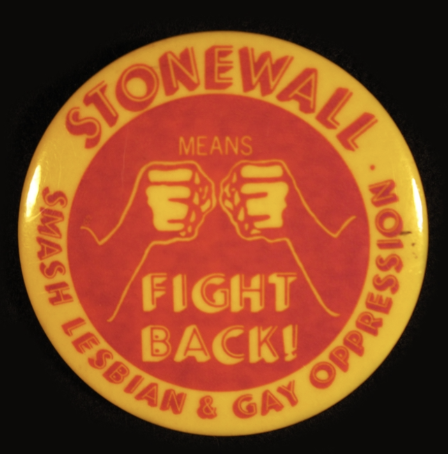 Stonewall button that says 'Stonewall means fight back!' and 'Smash lesbian and gay oppression'